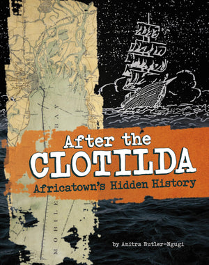 After the Clotilda: Africatowns Hidden History,New