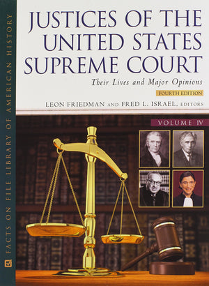 Justices of the United States Supreme Court, Fourth Edition, 4Volume Set: Their Lives and Major Opinions (Facts on File Library,New
