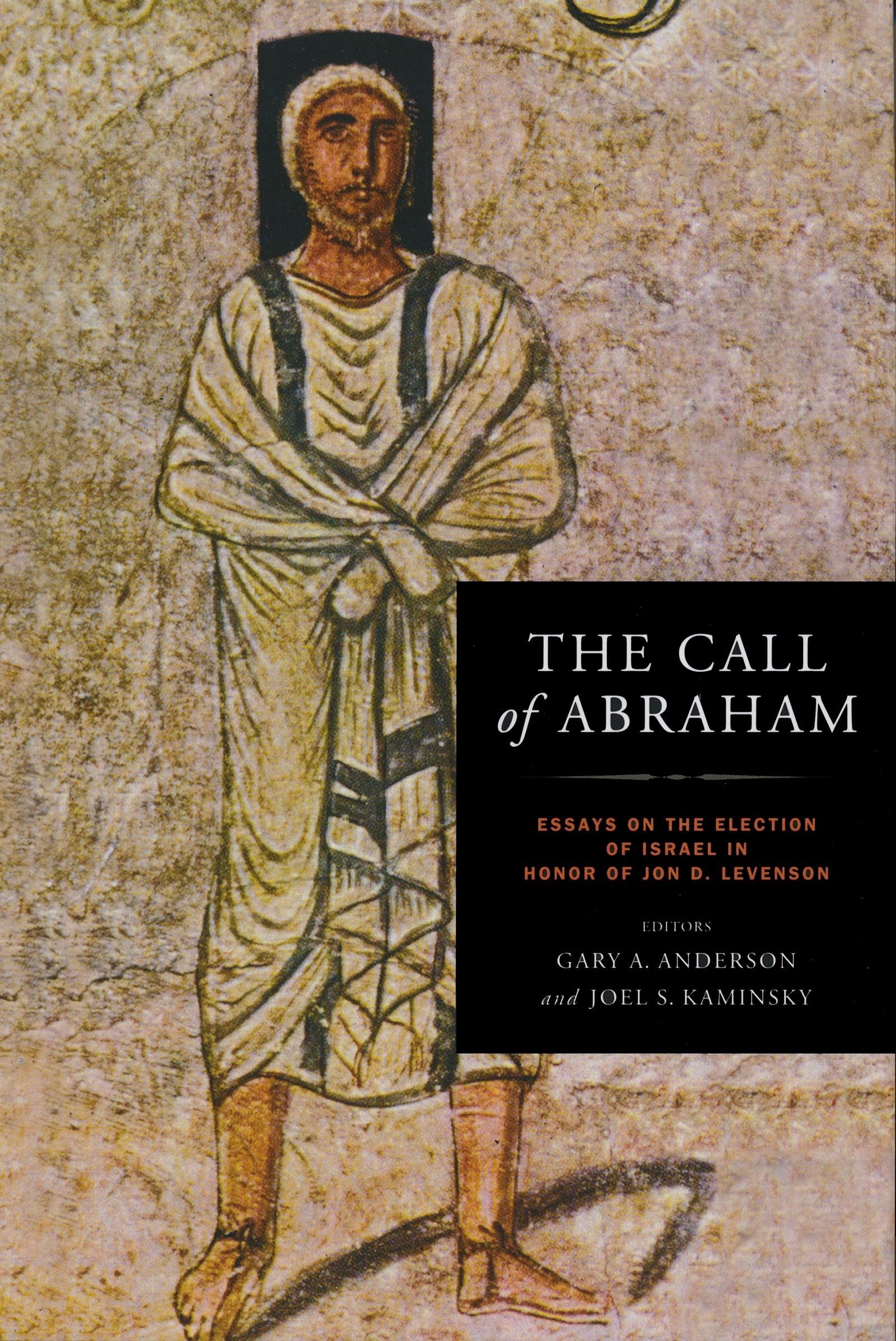 Call of Abraham: Essays on the Election of Israel in Honor of Jon D. Levenson (Christianity and Judaism in Antiquity),Used