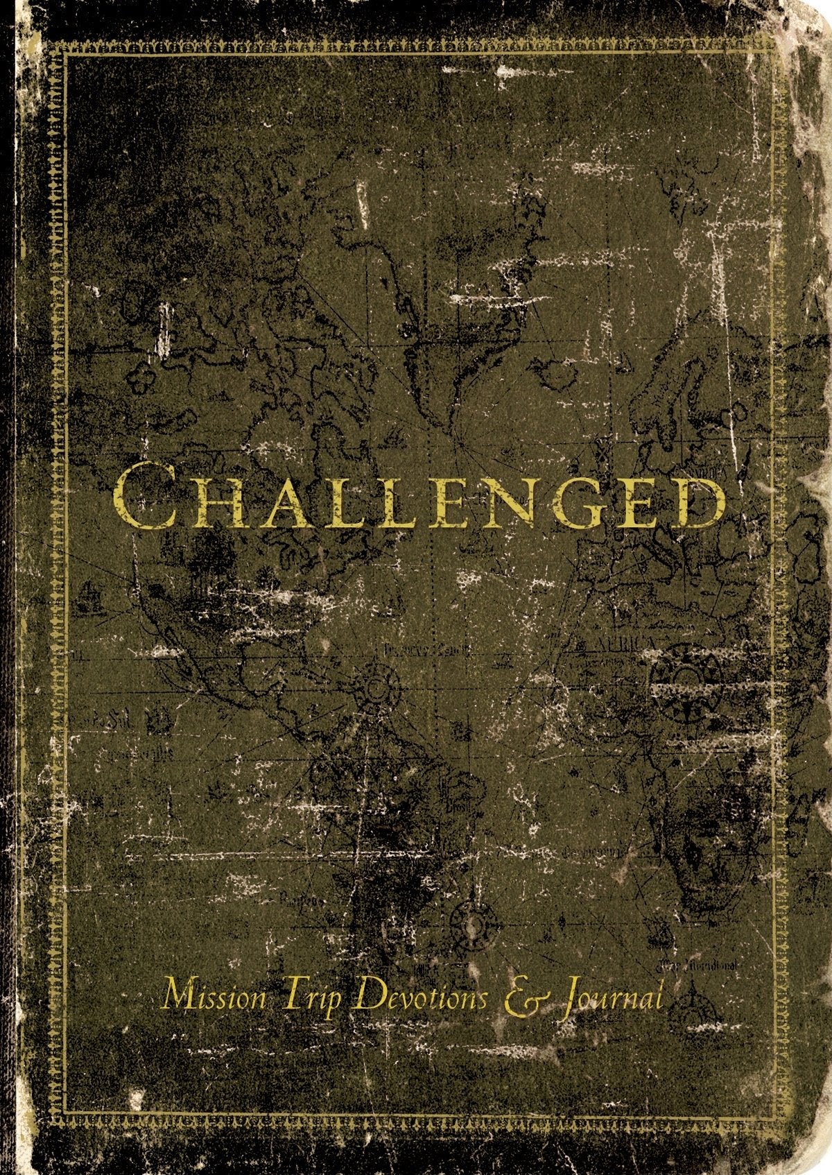 Challenged (Mission Trip Devotions & Journal),New