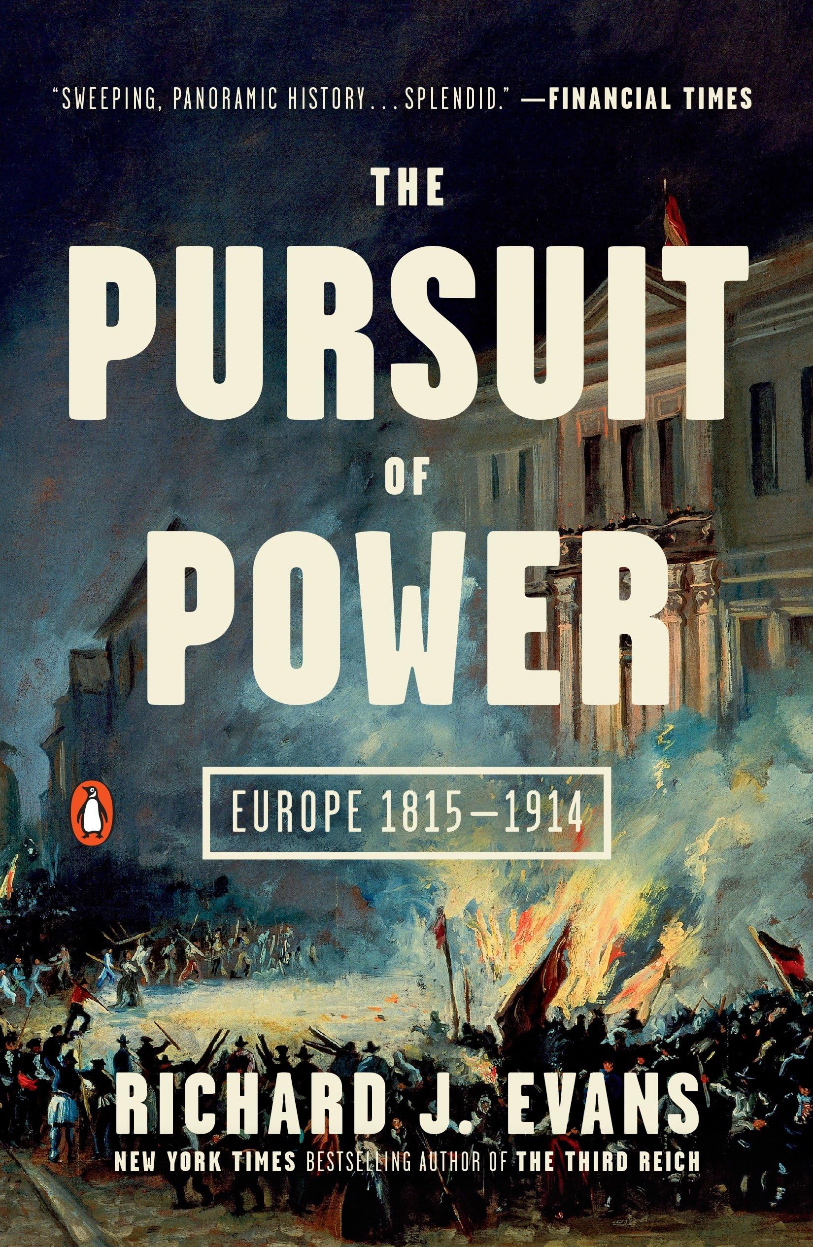 The Pursuit Of Power: Europe 18151914 (The Penguin History Of Europe)