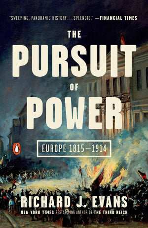 The Pursuit Of Power: Europe 18151914 (The Penguin History Of Europe)