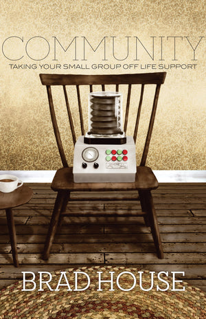Community: Taking Your Small Group Off Life Support (Re: Lit Books),New