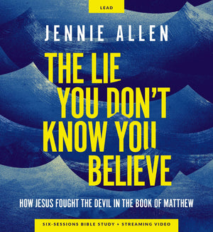 The Lie You DonT Know You Believe Curriculum Kit: How Jesus Fought The Devil In The Book Of Matthew