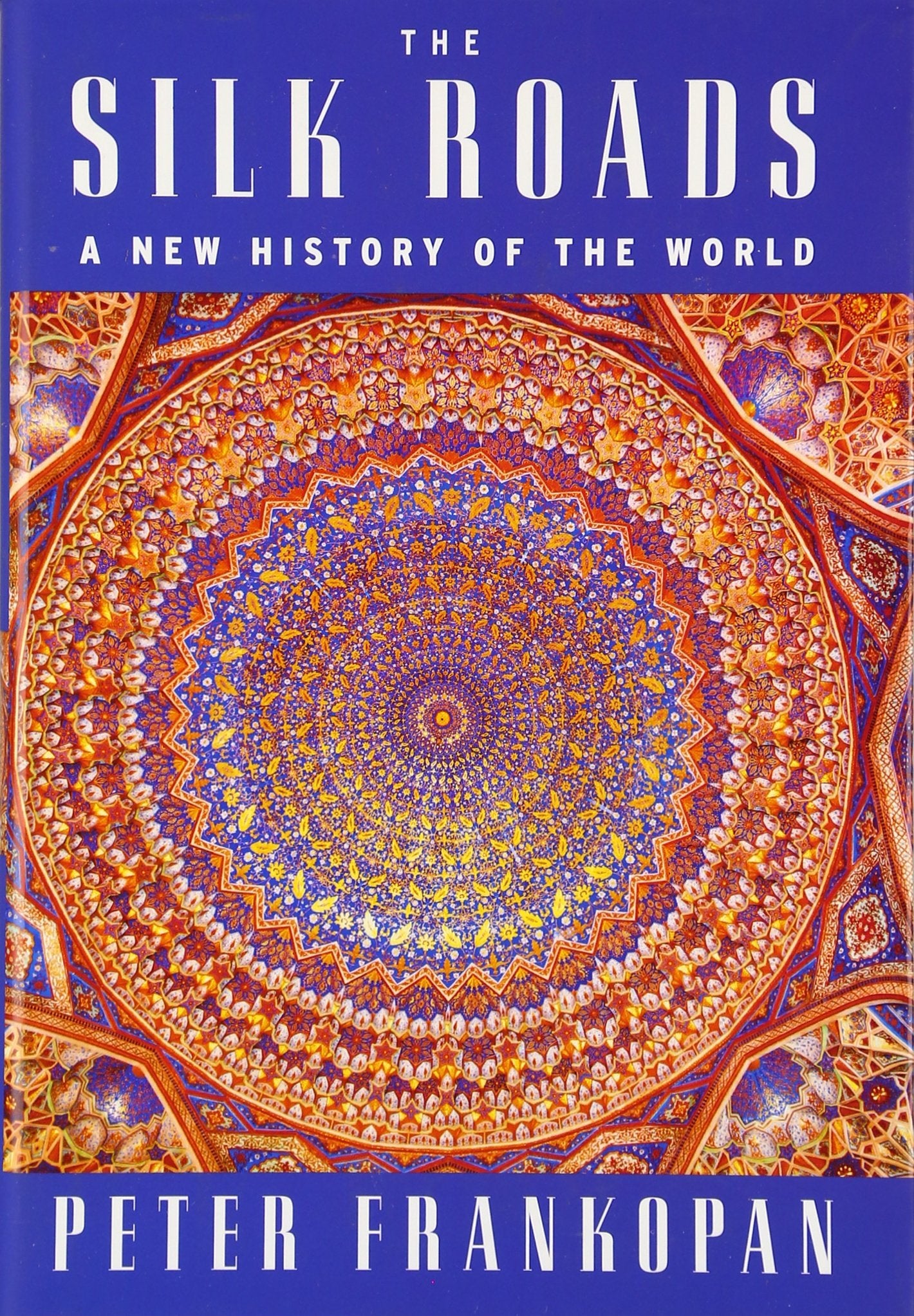 The Silk Roads: A New History of the World,Used