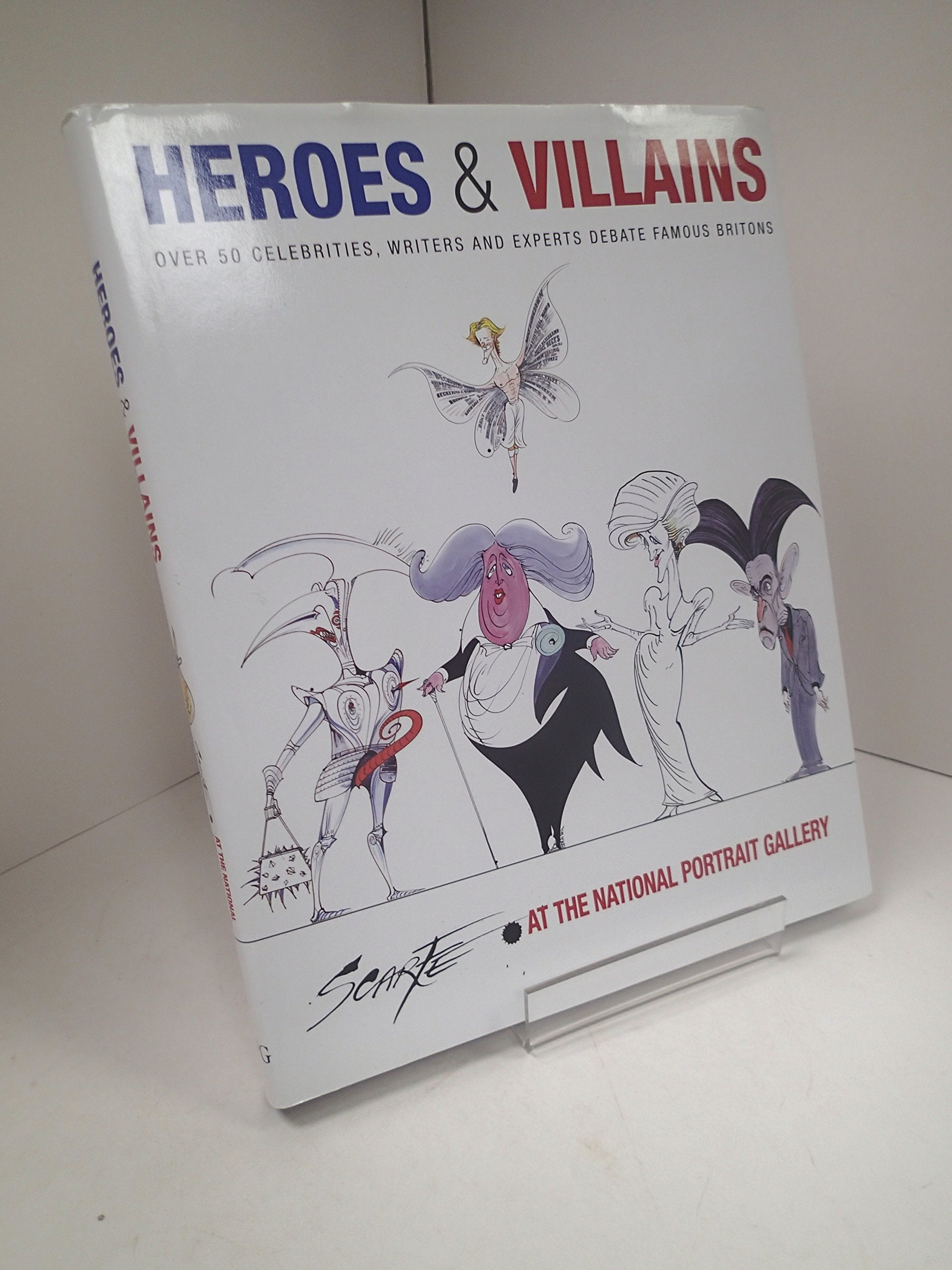 Heroes & Villains: Over Fifty Celebrities, Writers And Experts Debate Famous Britons,Used