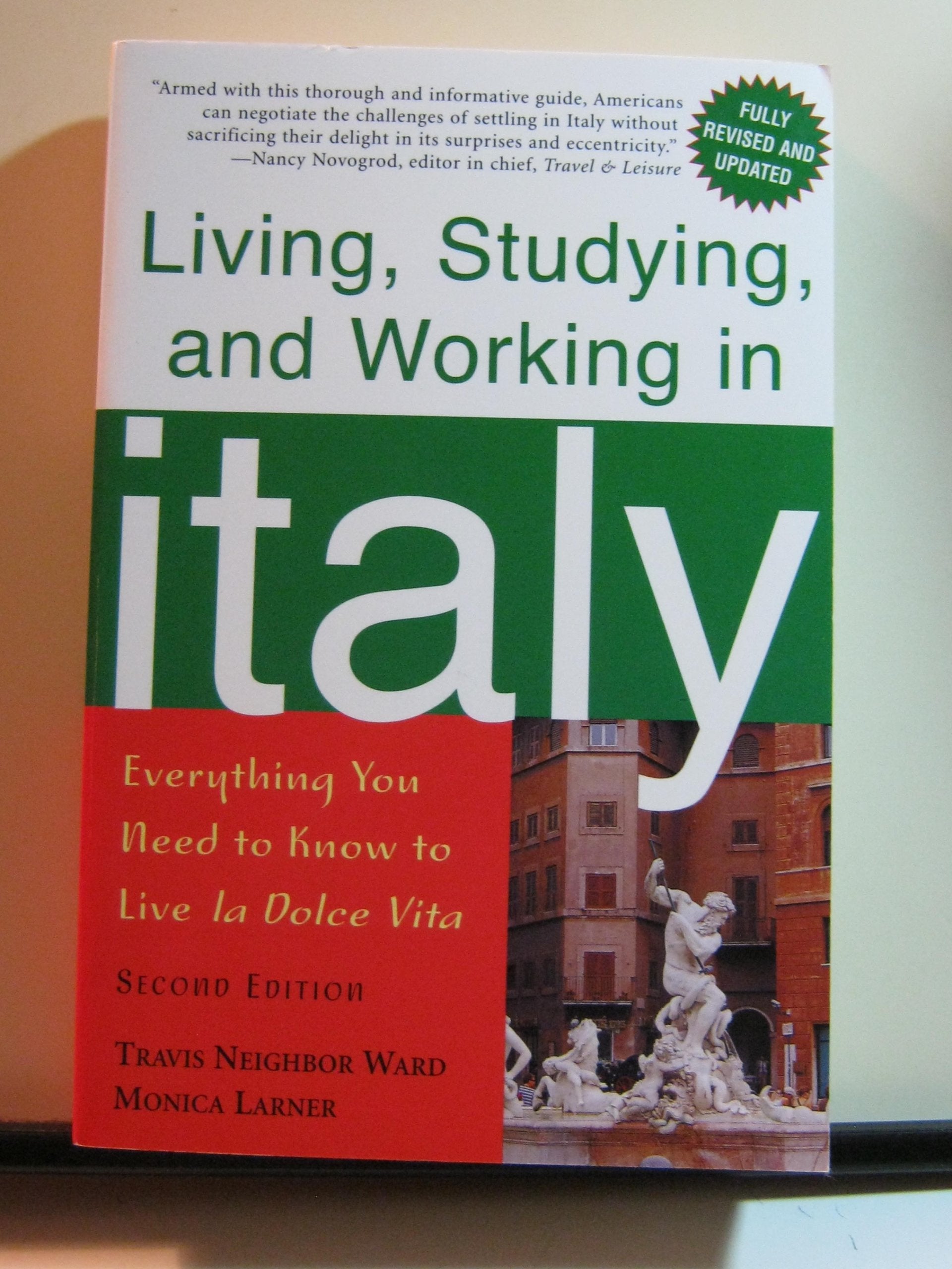 Living, Studying, and Working in Italy: Everything You Need to Know to Live La Dolce Vita,Used
