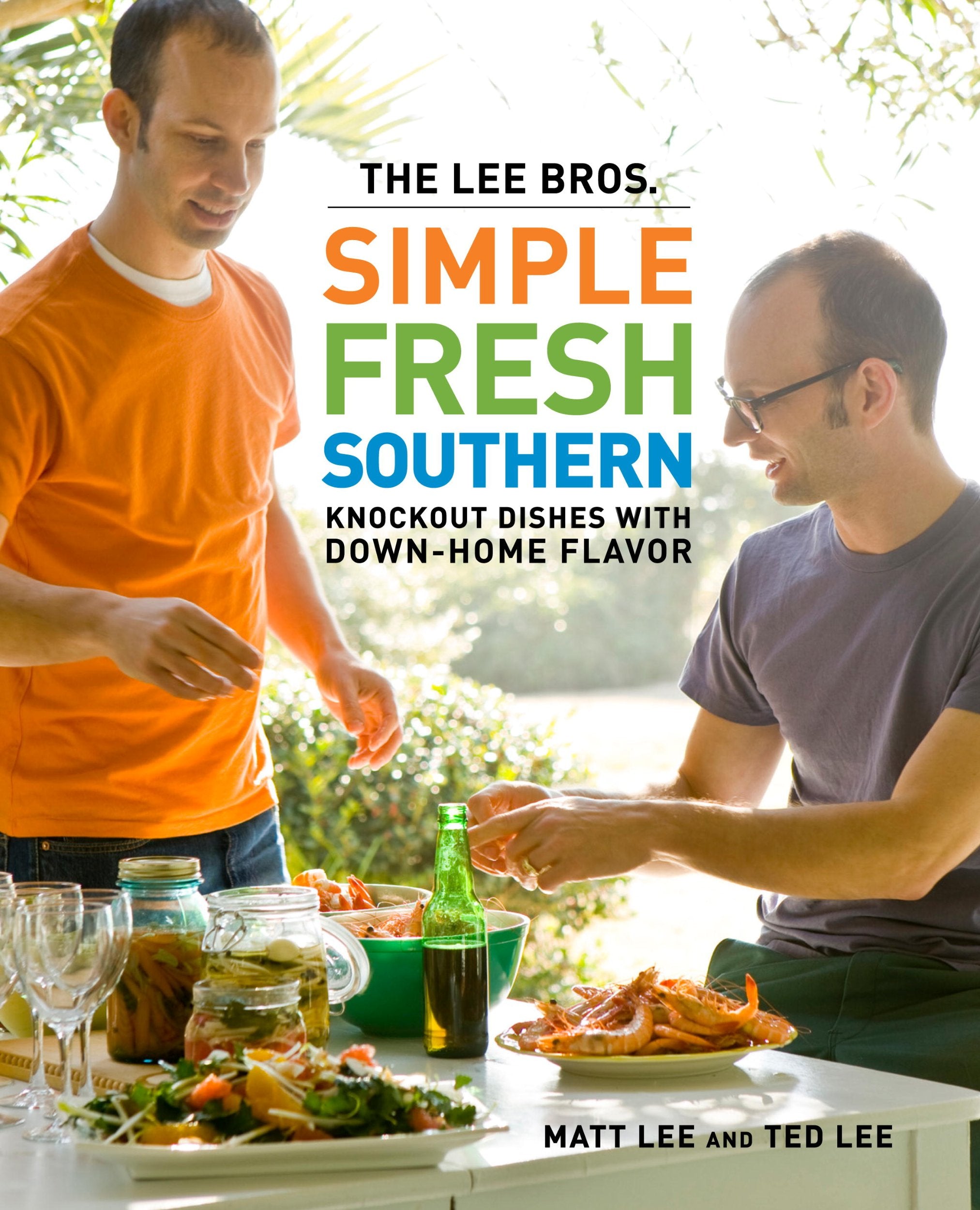 The Lee Bros. Simple Fresh Southern: Knockout Dishes with DownHome Flavor,Used