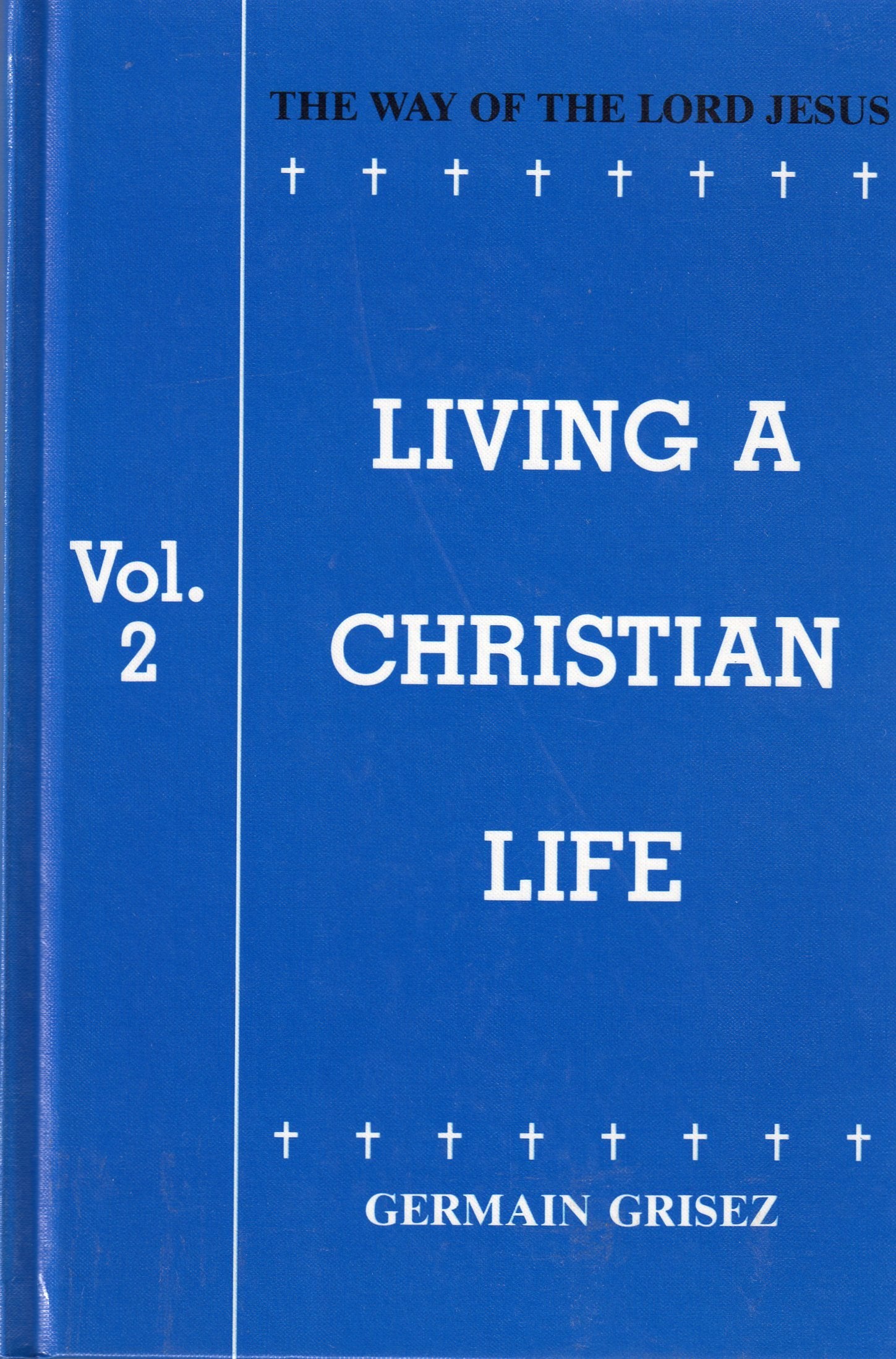 The Way of the Lord Jesus, Volume 2: Living a Christian Life,Used