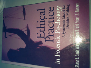 Ethical Practice in Forensic Psychology: A Systematic Model for Decision Making,New