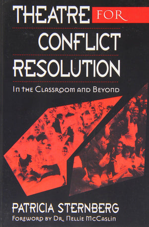 Theatre for Conflict Resolution: In the Classroom and Beyond,Used