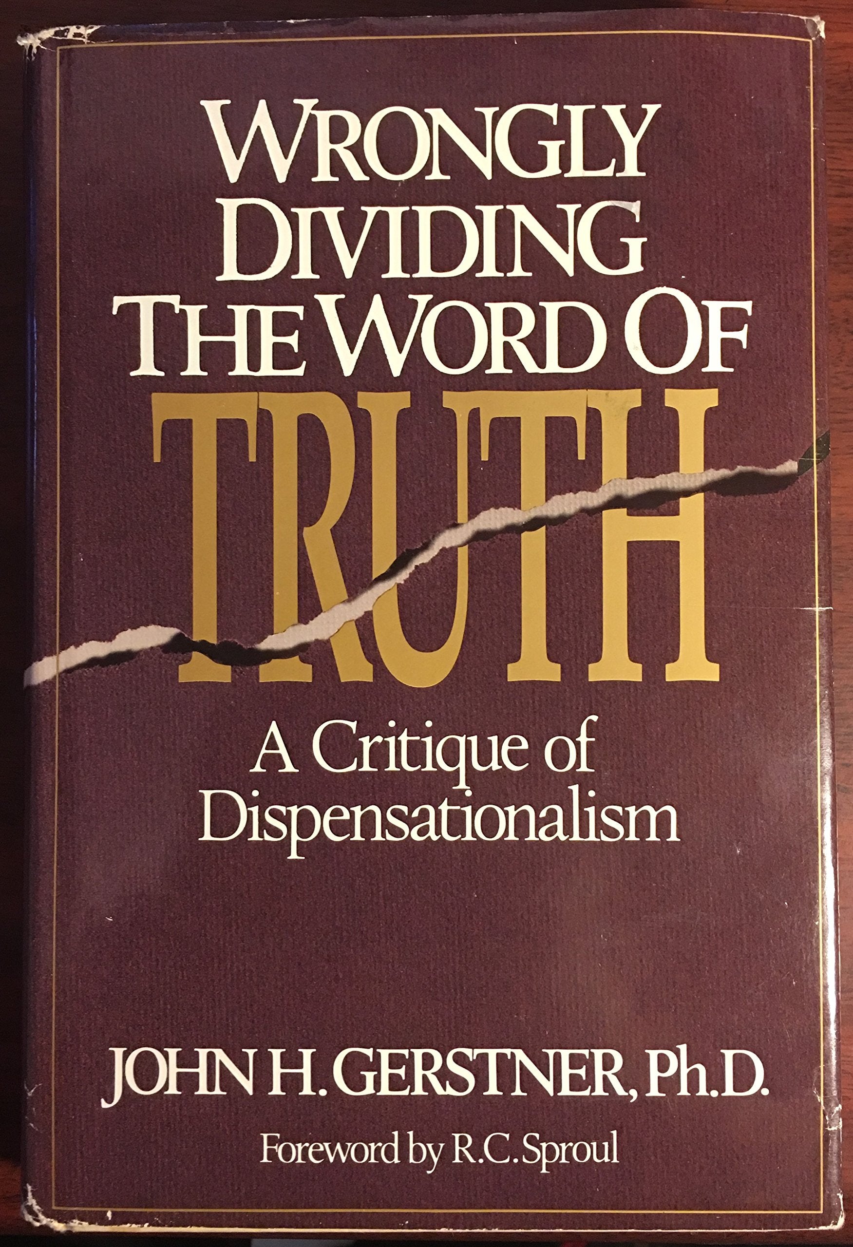 Wrongly Dividing the Word of Truth: A Critique of Dispensationalism,Used