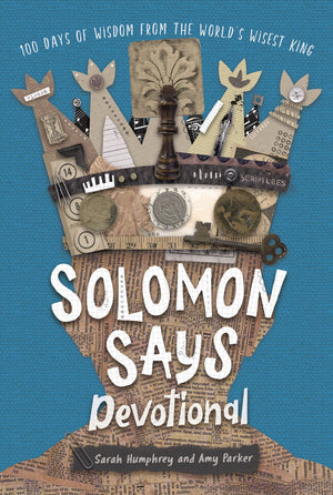 Solomon Says Devotional: 100 Days Of Wisdom From The World'S Wisest King