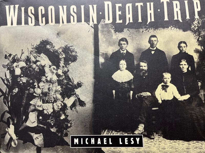 Wisconsin Death Trip Book - A Haunting Exploration of Wisconsin's Dark History