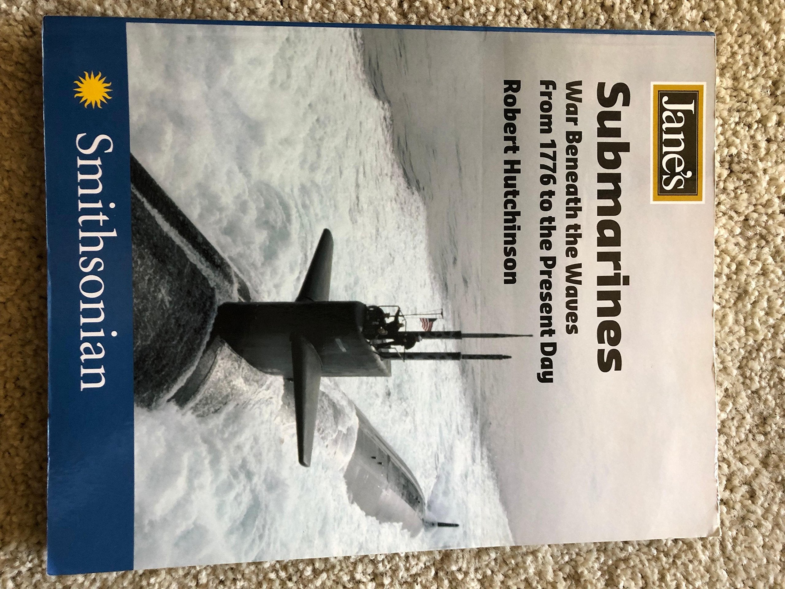 Jane'S Submarines: War Beneath The Waves From 1776 To The Present Day,Used