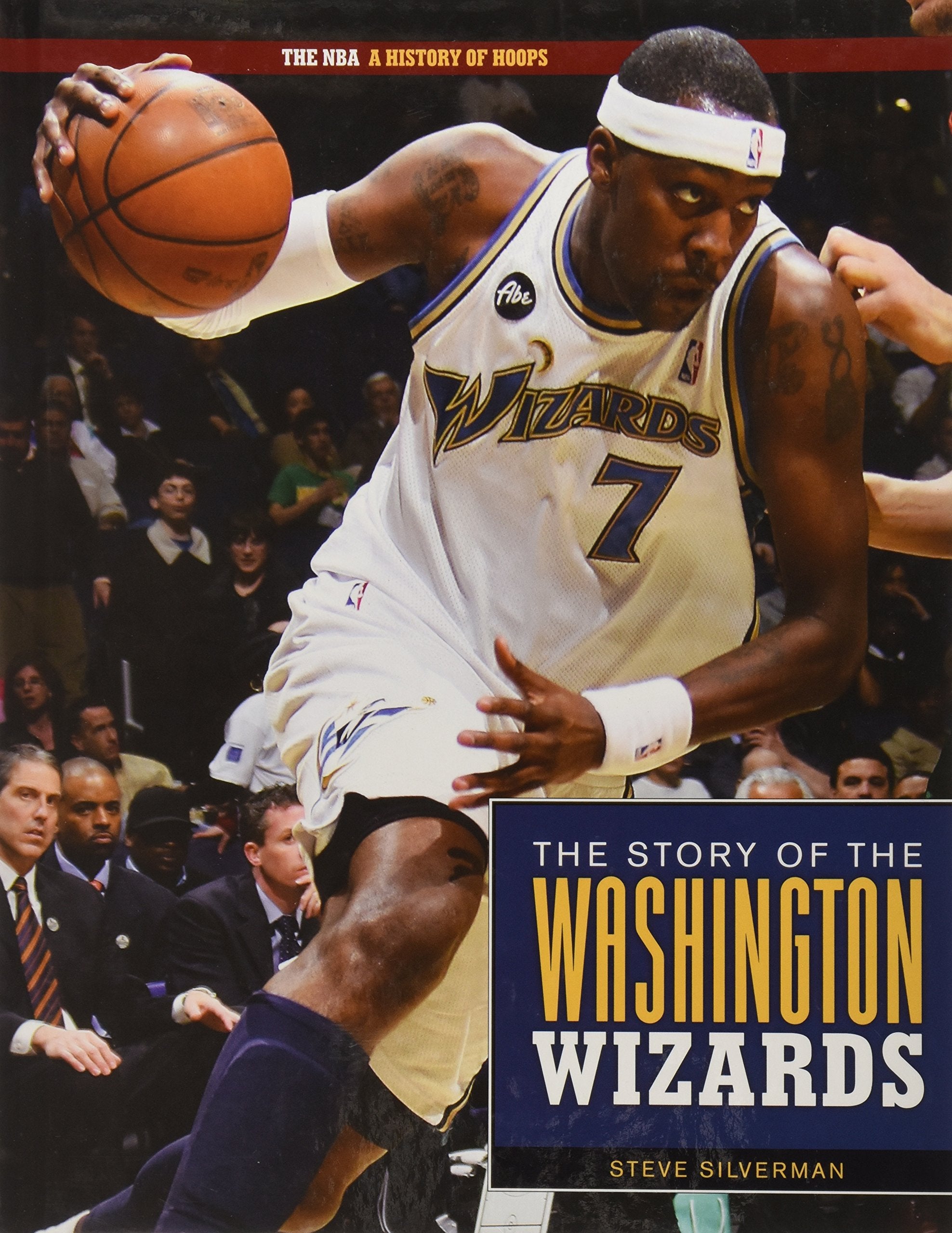 The Story Of The Washington Wizards (The NBA: A History of Hoops)