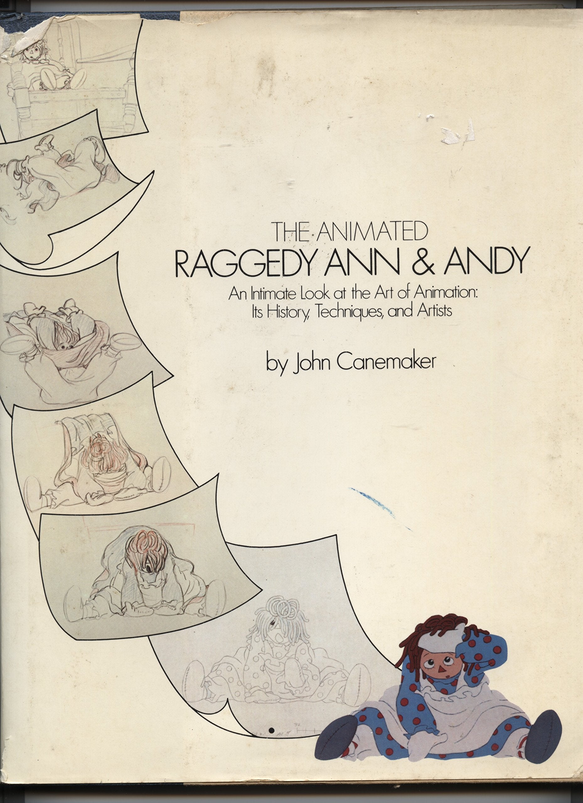 The animated Raggedy Ann and Andy: An intimate look at the art of animation its history, techniques, and artists,Used