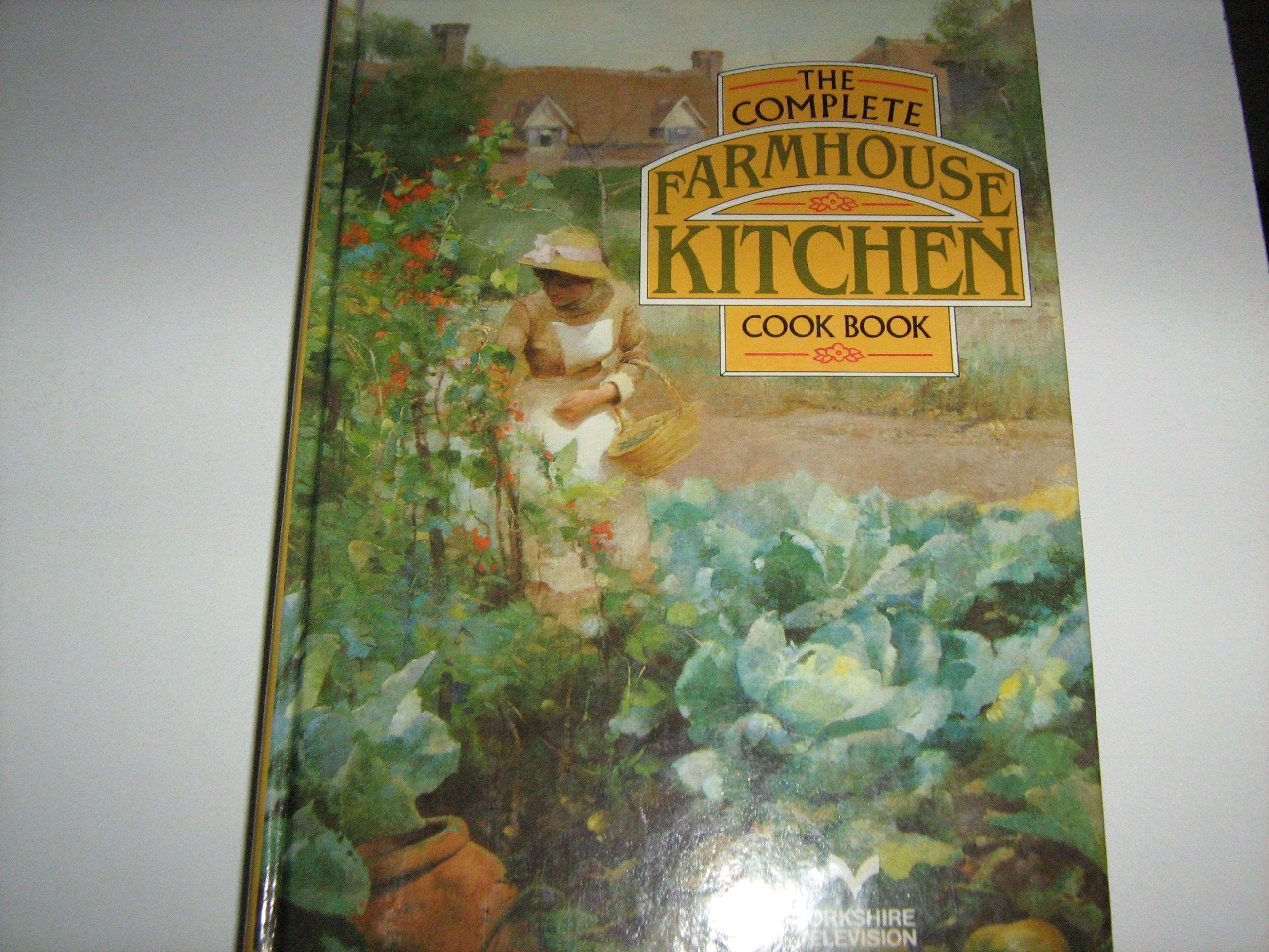 The Complete Farmhouse Kitchen Cookbook,Used
