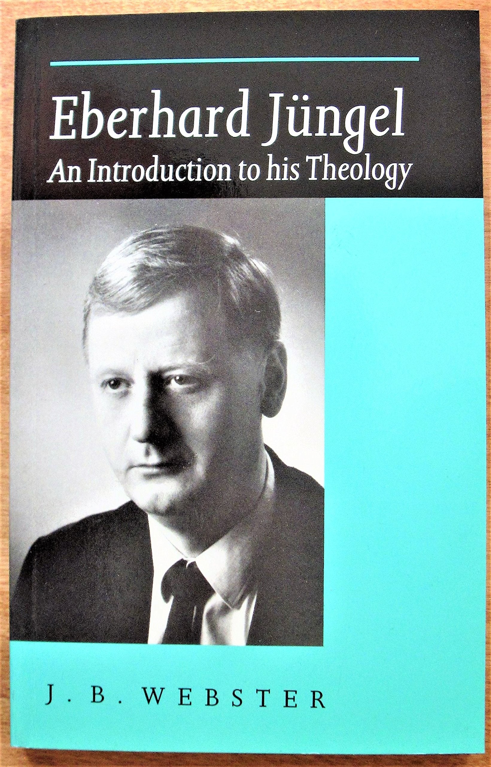 Eberhard Jungel: An Introduction to his Theology,Used