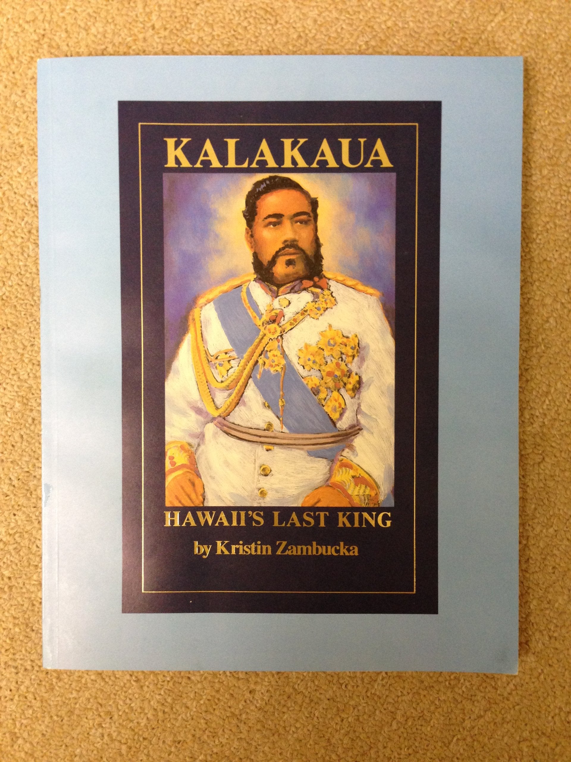 Kalakaua: Hawaii'S Last King,Used