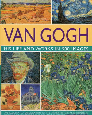 Van Gogh: His Life & Works in 500 Images,Used