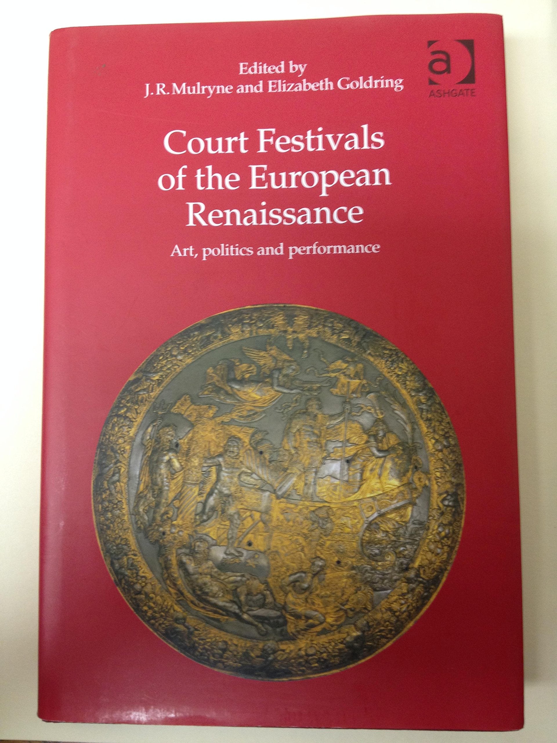 Court Festivals Of The European Renaissance: Art, Politics And Performance,Used