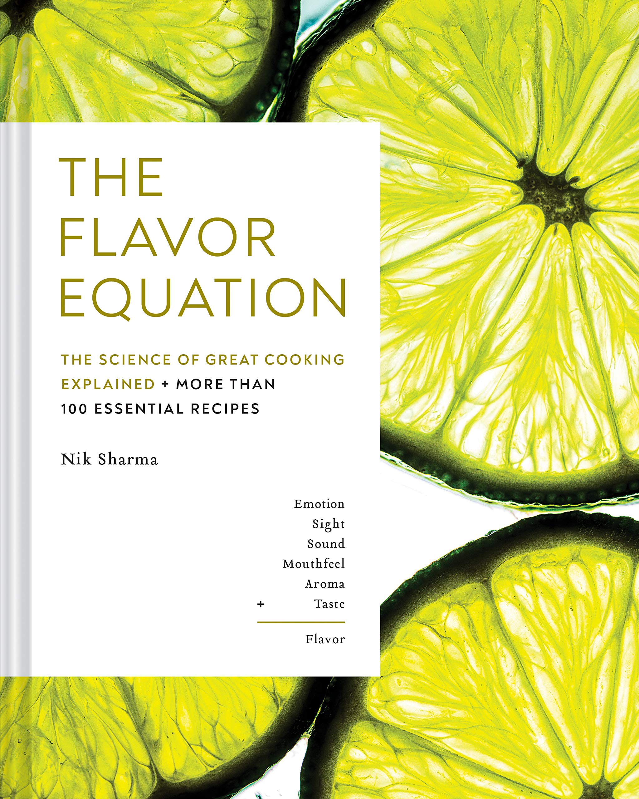 The Flavor Equation: The Science Of Great Cooking Explained + More Than 100 Essential Recipes