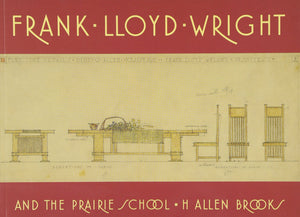 Frank Lloyd Wright And The Prairie School,New