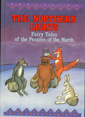 The Northern Lights: Fairy Tales of the Peoples of the North,Used