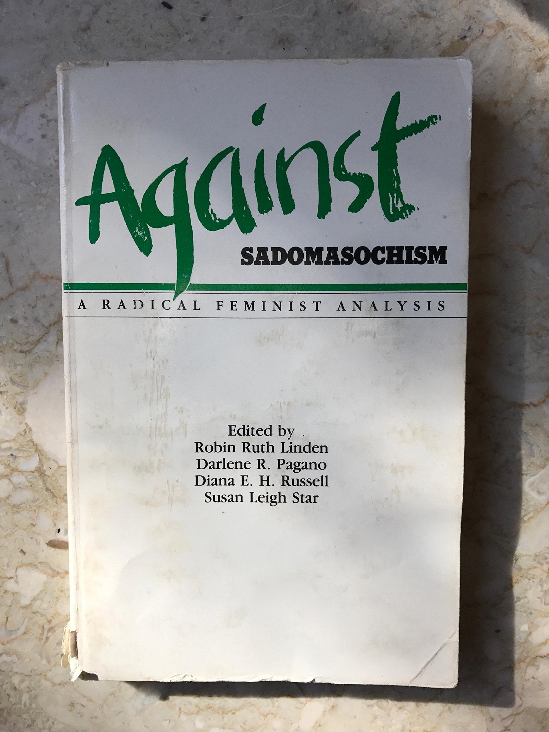 Against Sadomasochism: A Radical Feminist Analysis,Used