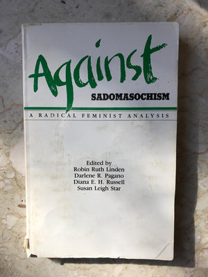 Against Sadomasochism: A Radical Feminist Analysis,Used