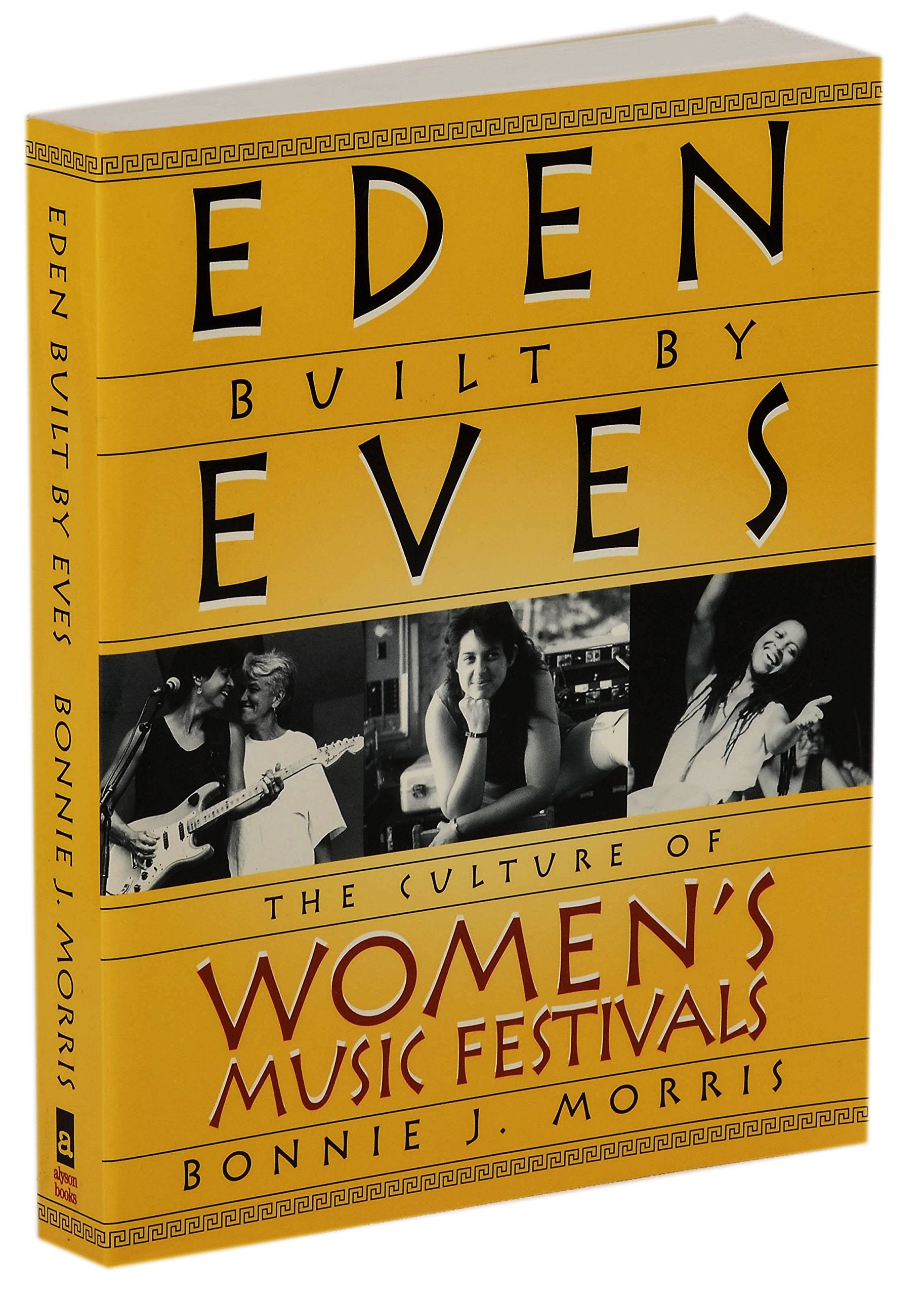 Eden Built by Eves: The Culture of Women's Music Festivals,Used