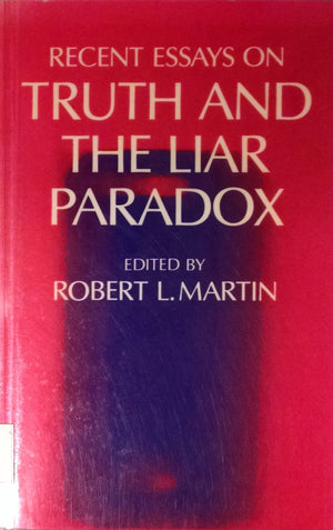 Recent Essays on Truth and the Liar Paradox,New