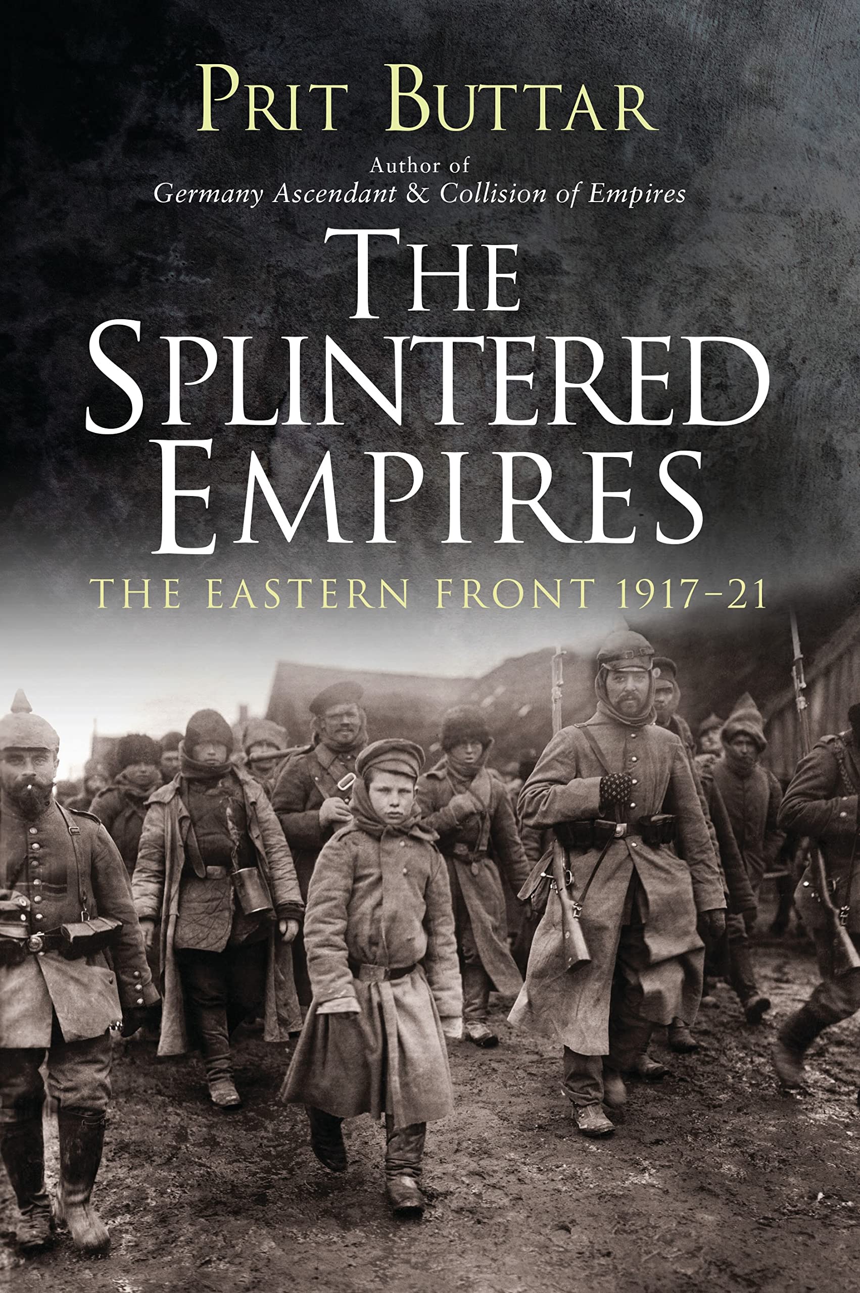 The Splintered Empires: The Eastern Front 191721