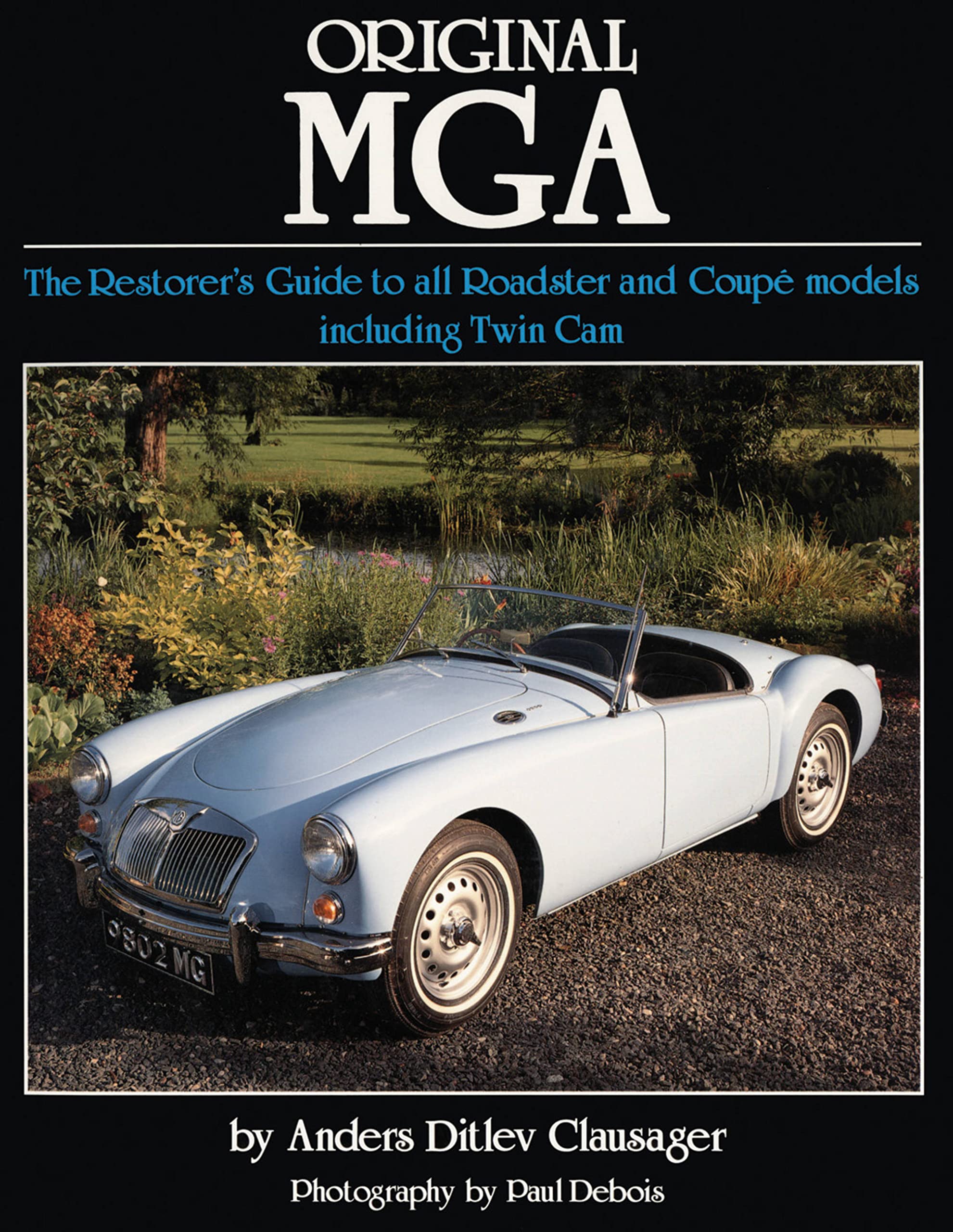 Original MGA: The Restorer's Guide to All Roadster and Coupe Models Including Twin Cam (Original Series),Used