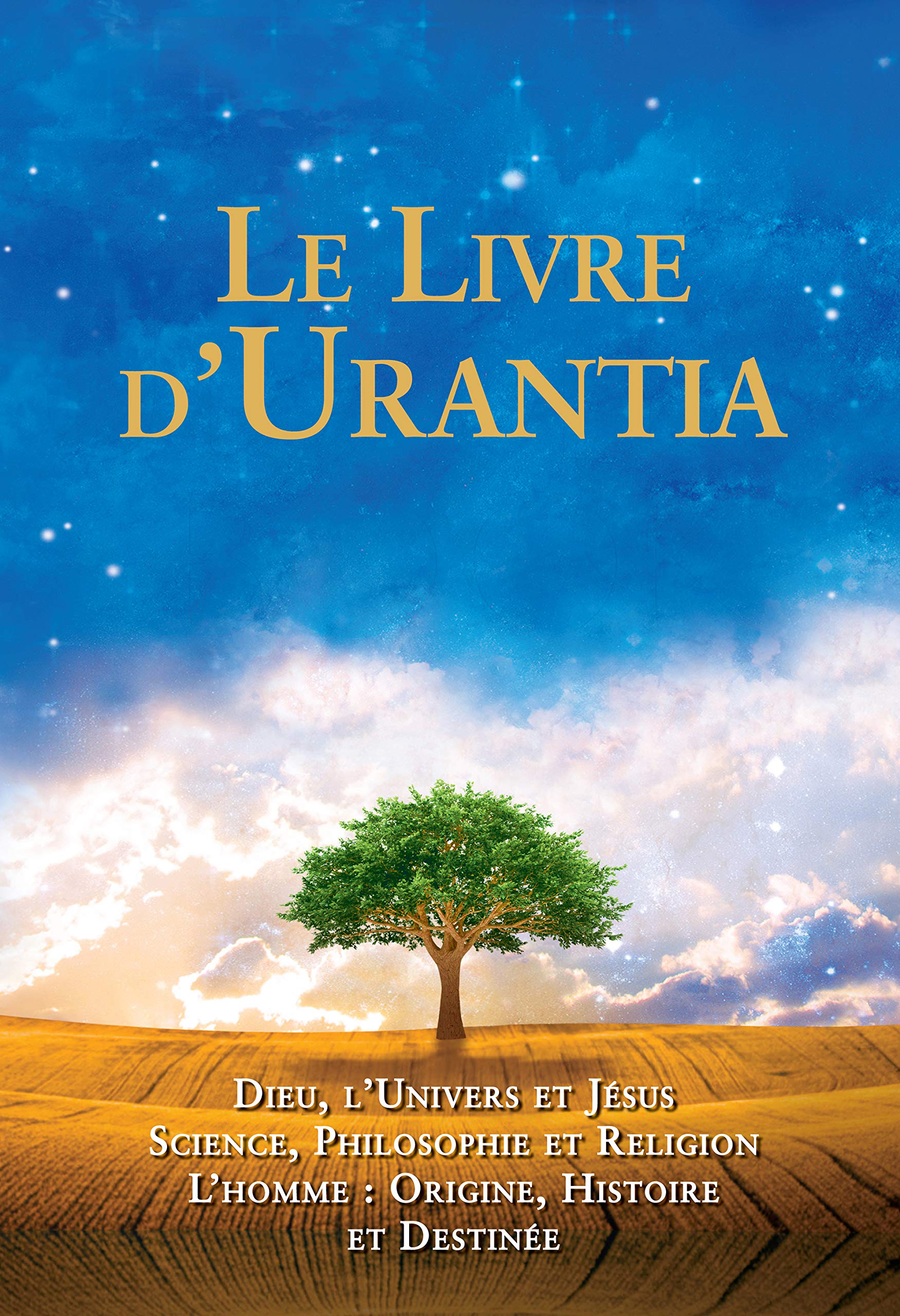 Le Livre d'Urantia: Dieu, l'univers et Jsus science, philosophie et religion lhomme: origine, historie et destinee (French Edi,Used
