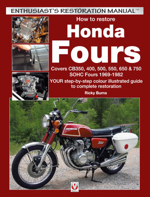 How to Restore Honda Fours: Covers CB350, 400, 500, 550, 650 & 750, SOHC Fours 19691982  YOUR StepByStep Colour Illustrated ,Used