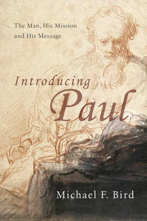 Introducing Paul: The Man, His Mission and His Message,Used