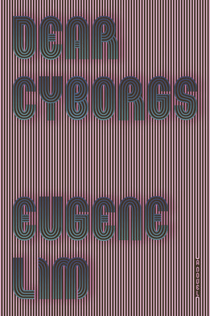 Dear Cyborgs: A Novel,Used