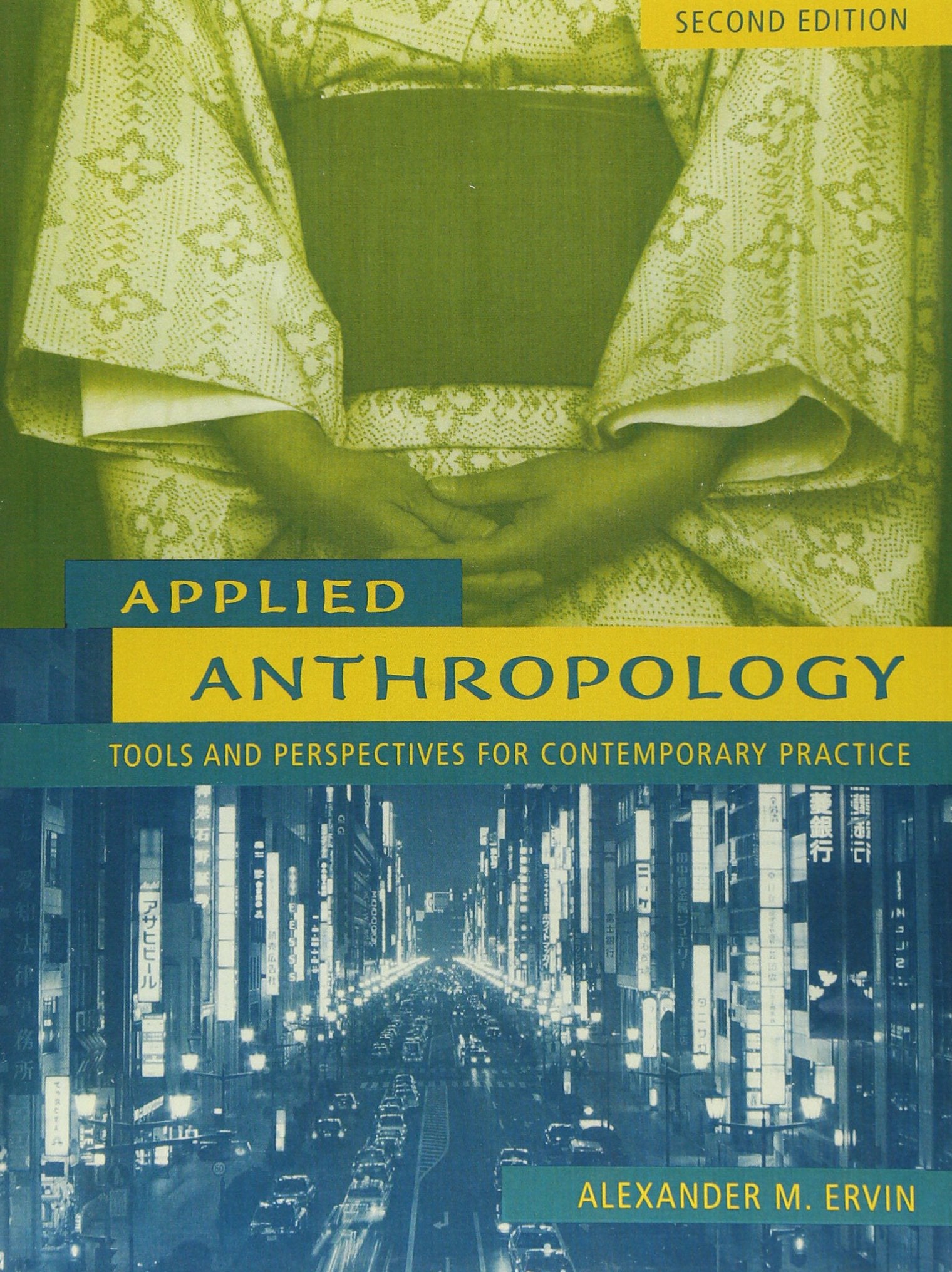 Applied Anthropology: Tools And Perspectives For Contemporary Practice (2Nd Edition),New