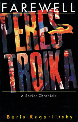 Farewell Perestroika: A Soviet Chronicle,New