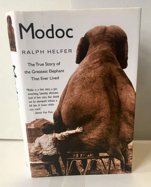 Modoc The True Story of the Greatest Elephant That Ever Lived