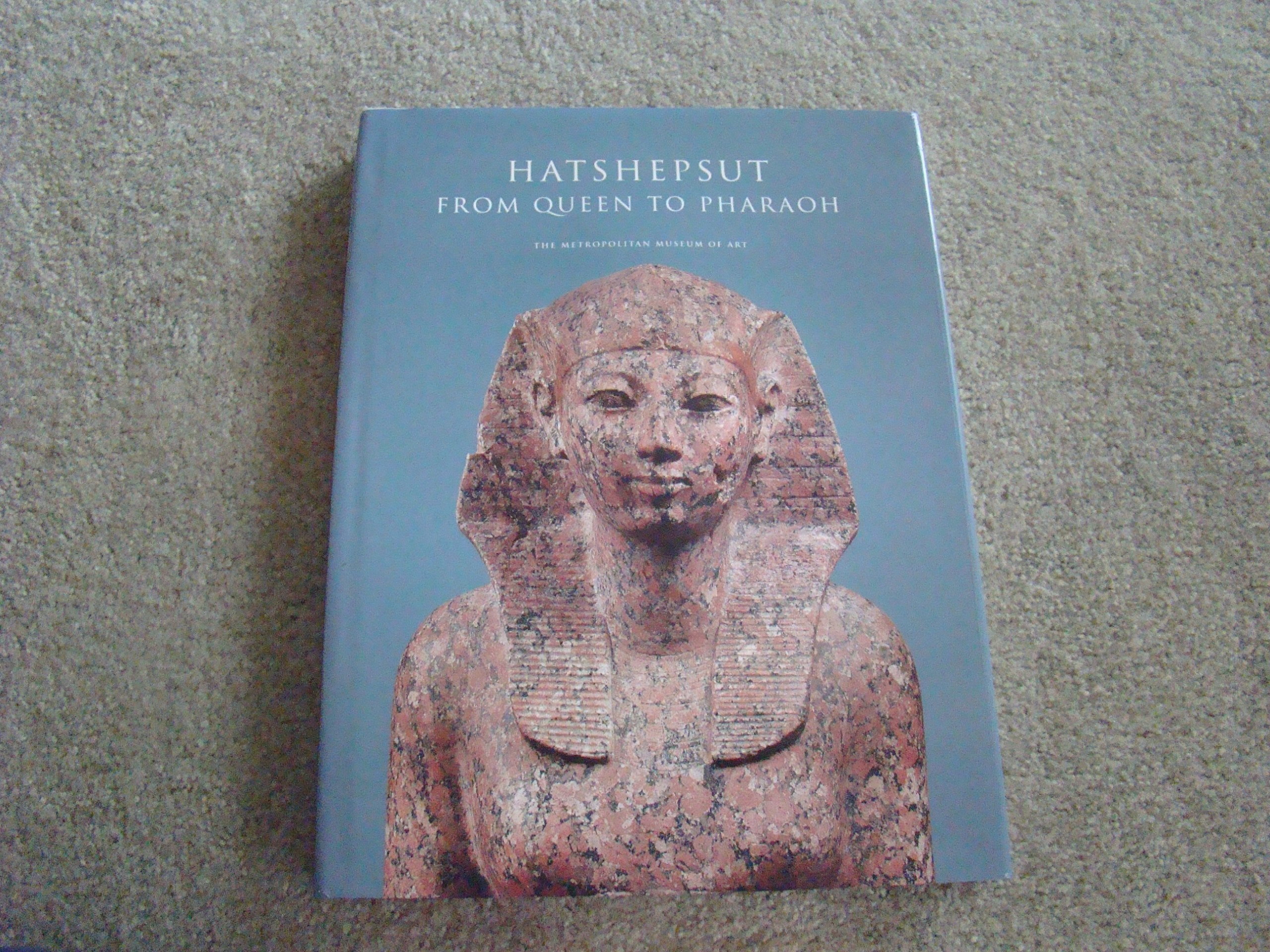 Hatshepsut: From Queen To Pharaoh (Metropolitan Museum Of Art Series),New