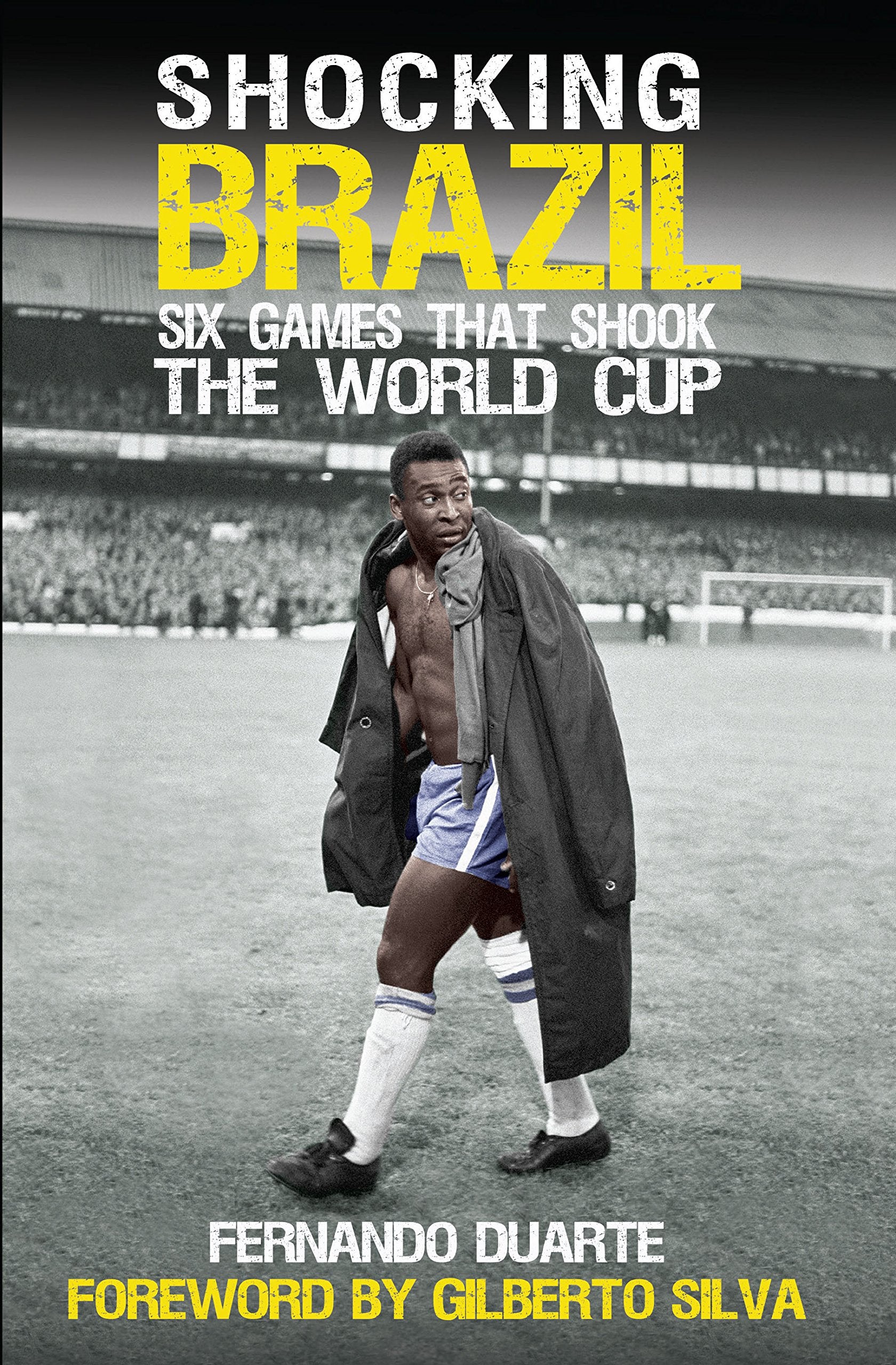 Shocking Brazil: Six Games That Shook the World Cup,Used