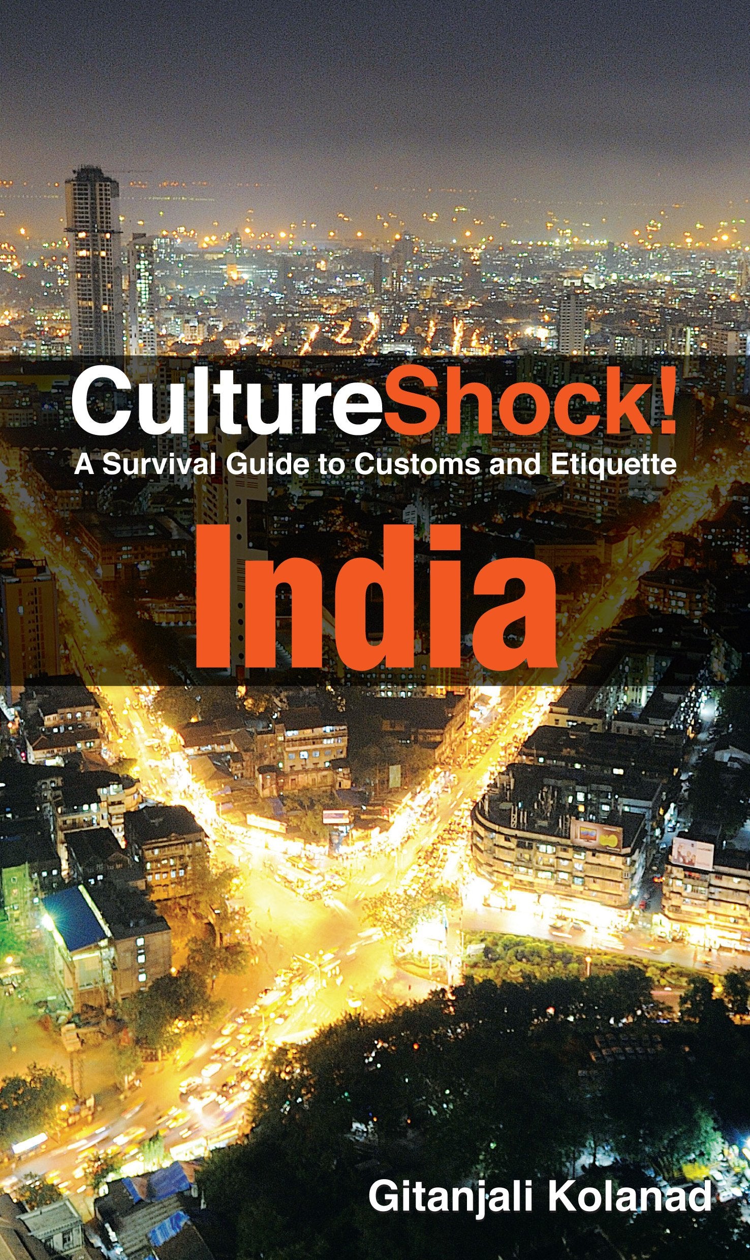 Culture Shock! India: A Survival Guide To Customs And Etiquette,New