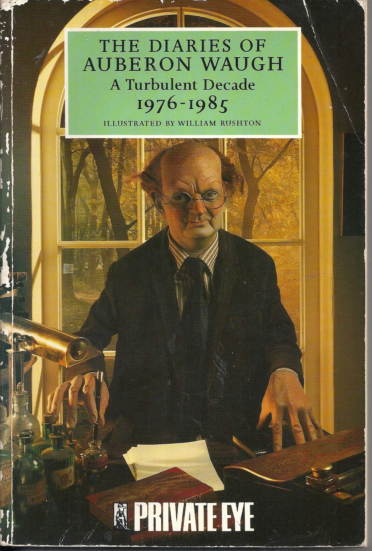 The Diaries of Auberon Waugh: 19761985 : A Turbulent Decade (Private Eye Series),Used