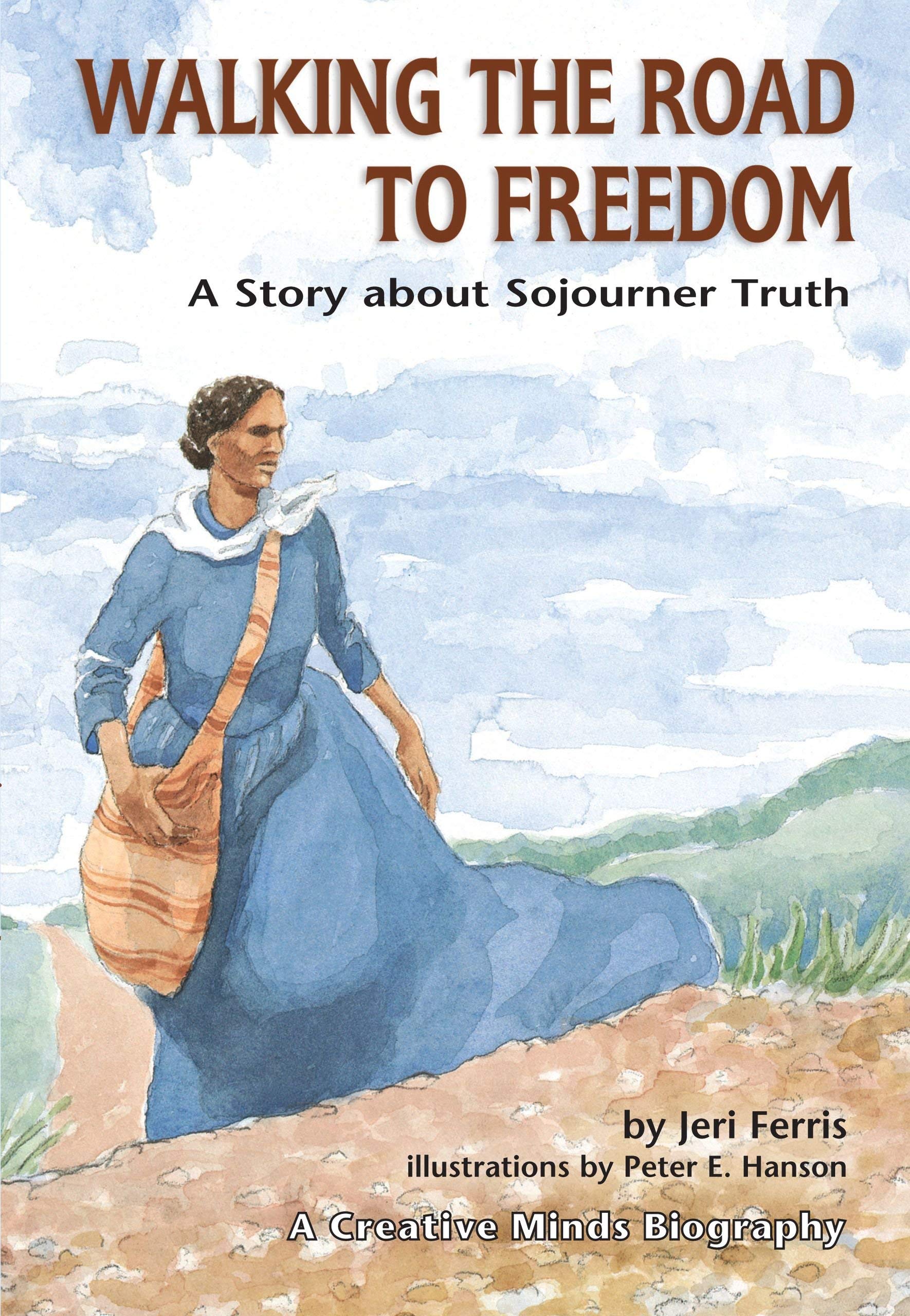 Walking the Road to Freedom: A Story about Sojourner Truth (Creative Minds Biographies),Used