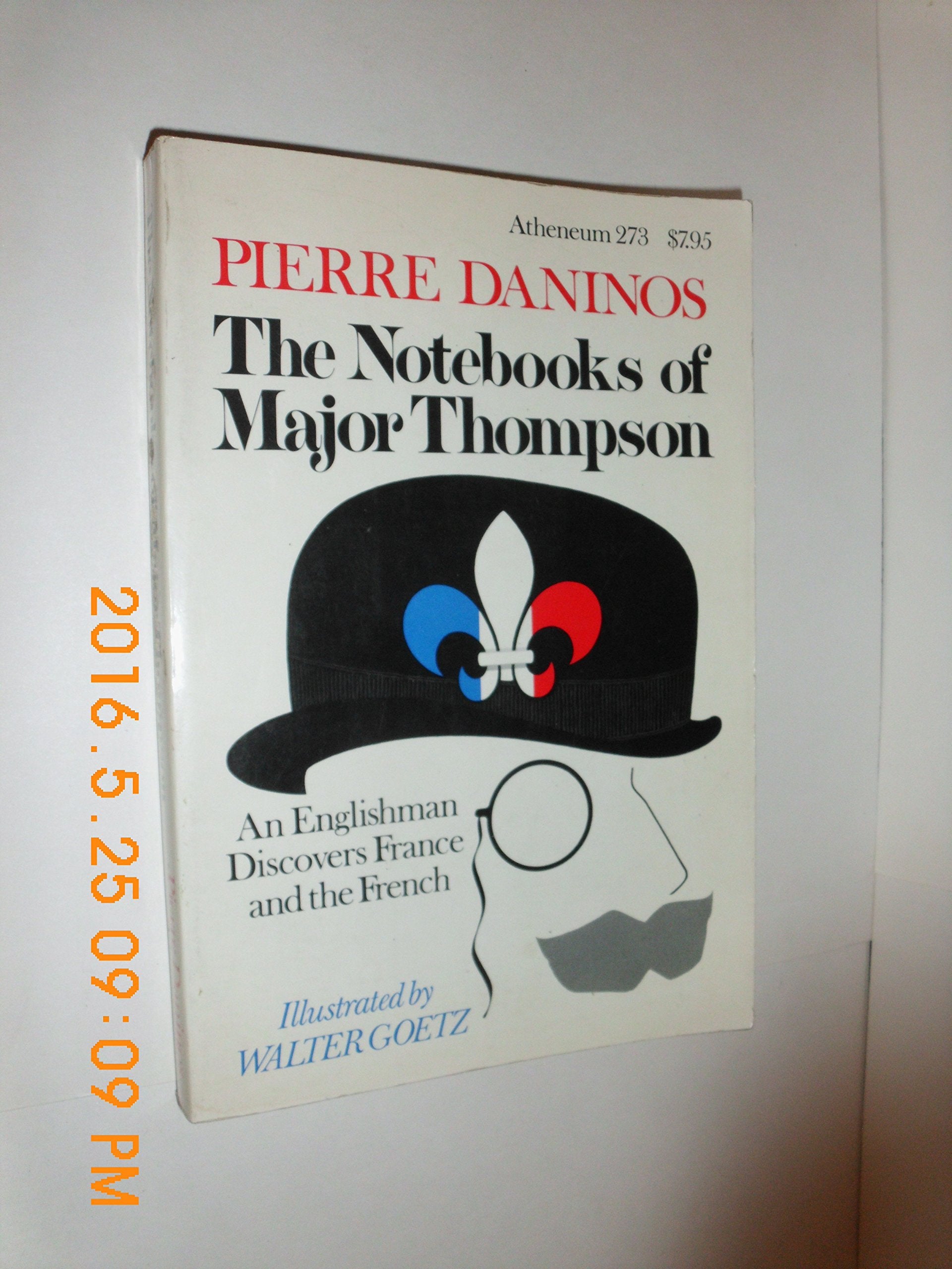 The Notebooks Of Major Thompson: An Englishman Discovers France And The French,Used