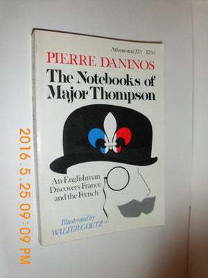 The Notebooks Of Major Thompson: An Englishman Discovers France And The French,Used