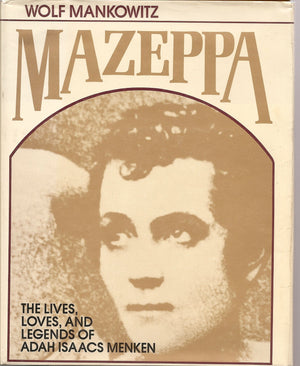 Mazeppa, the Lives, Loves, and Legends of Adah Isaacs Menken: A Biographical Quest,Used
